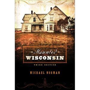 Haunted Wisconsin -- Michael Norman